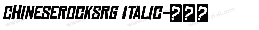 ChineseRocksRg Italic字体转换